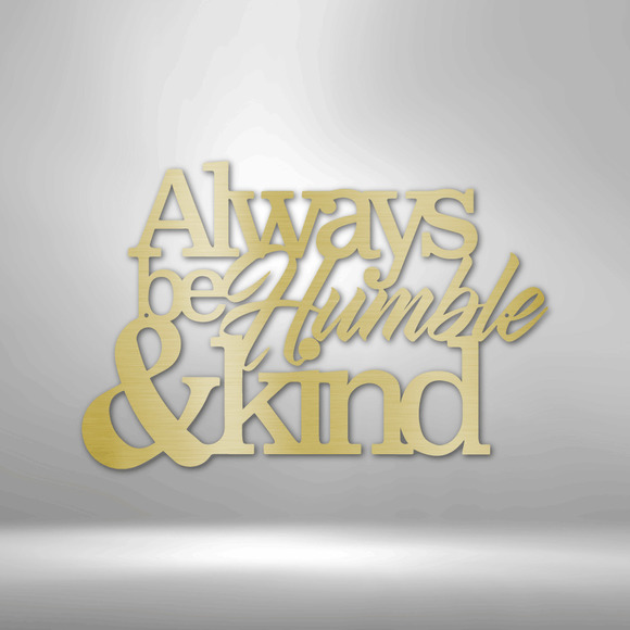 Humble and Kind Steel Sign Laser Cut Powder Coated Home & Office Metal Wall Deco